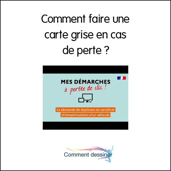 Comment faire une carte grise en cas de perte